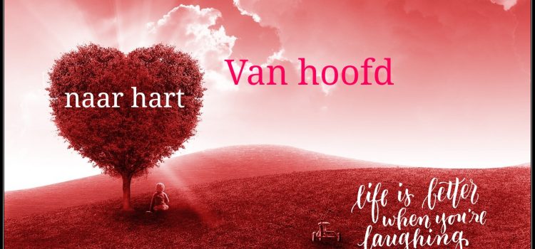 Leven vanuit je Hart Leven vanuit je Hart